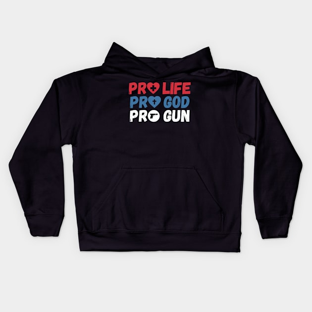 Pro Life Pro God Pro Gun Kids Hoodie by FunnyStylesShop